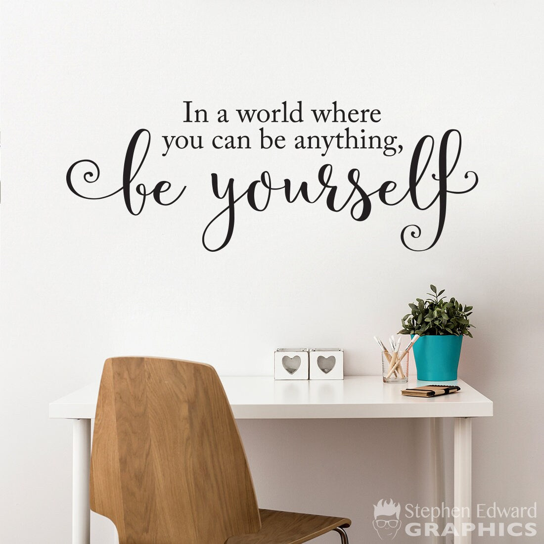 In a World Where You can Be Anything Be Yourself Wall Decal | Wall Sticker