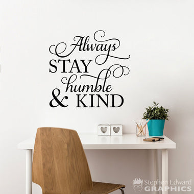 Always Stay Humble & Kind Wall Decal | Wall Sticker