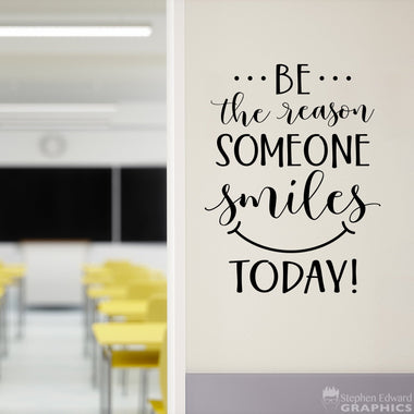 Be the Reason Someone Smiles Today Wall Decal | Wall Sticker