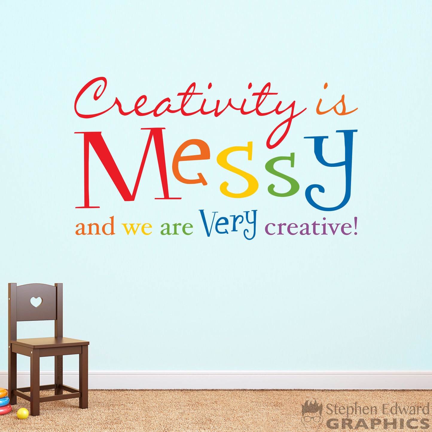 Creativity is messy and we are very creative Decal - Playroom Decor - Child Bedroom Wall Art Vinyl - Rainbow