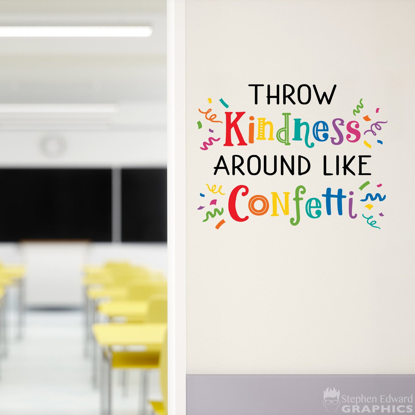 Throw Kindness Around like Confetti Wall Decal - Teacher Classroom Decor - School Wall Art