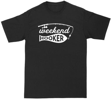 Weekend Hooker | Mens Big & Tall Short Sleeve T-Shirt | Thunderous Threads Co