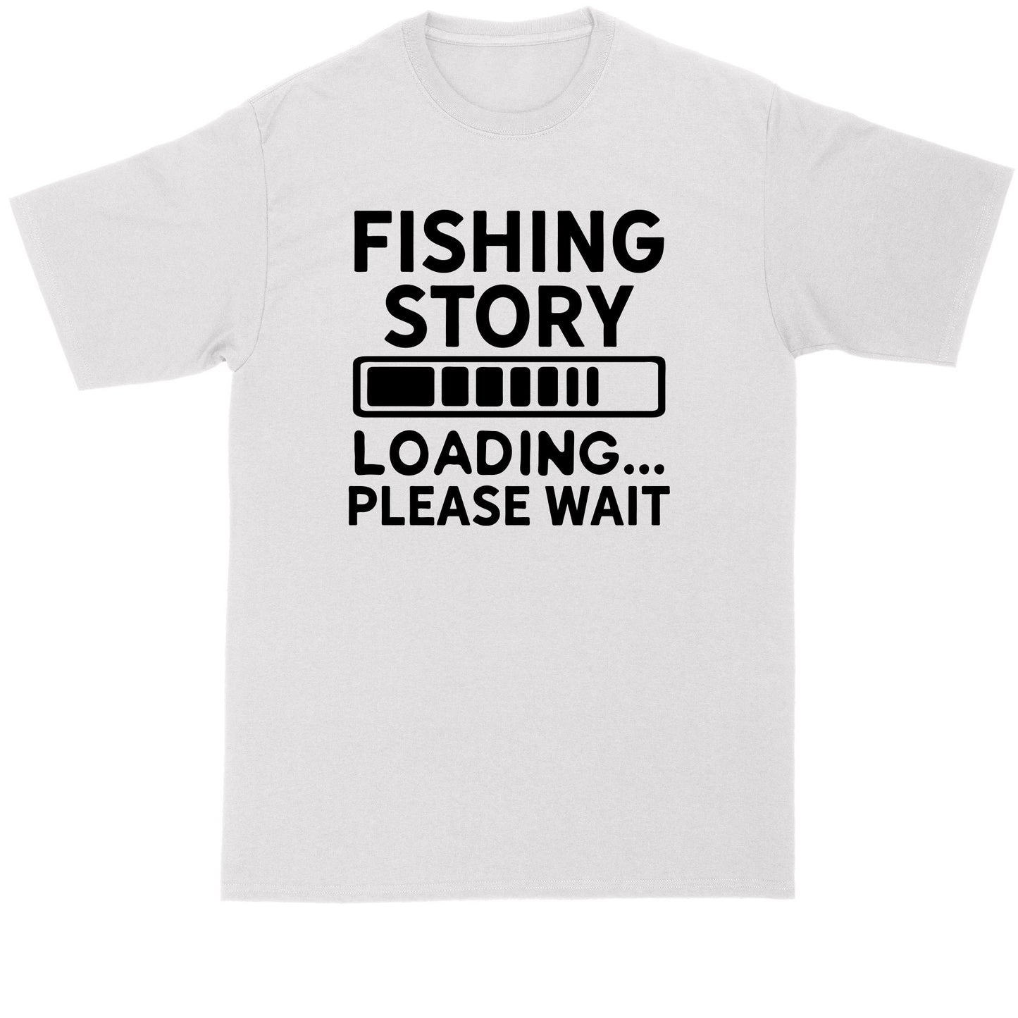 Fishing Story Loading Please Wait | Mens Big & Tall T-Shirt