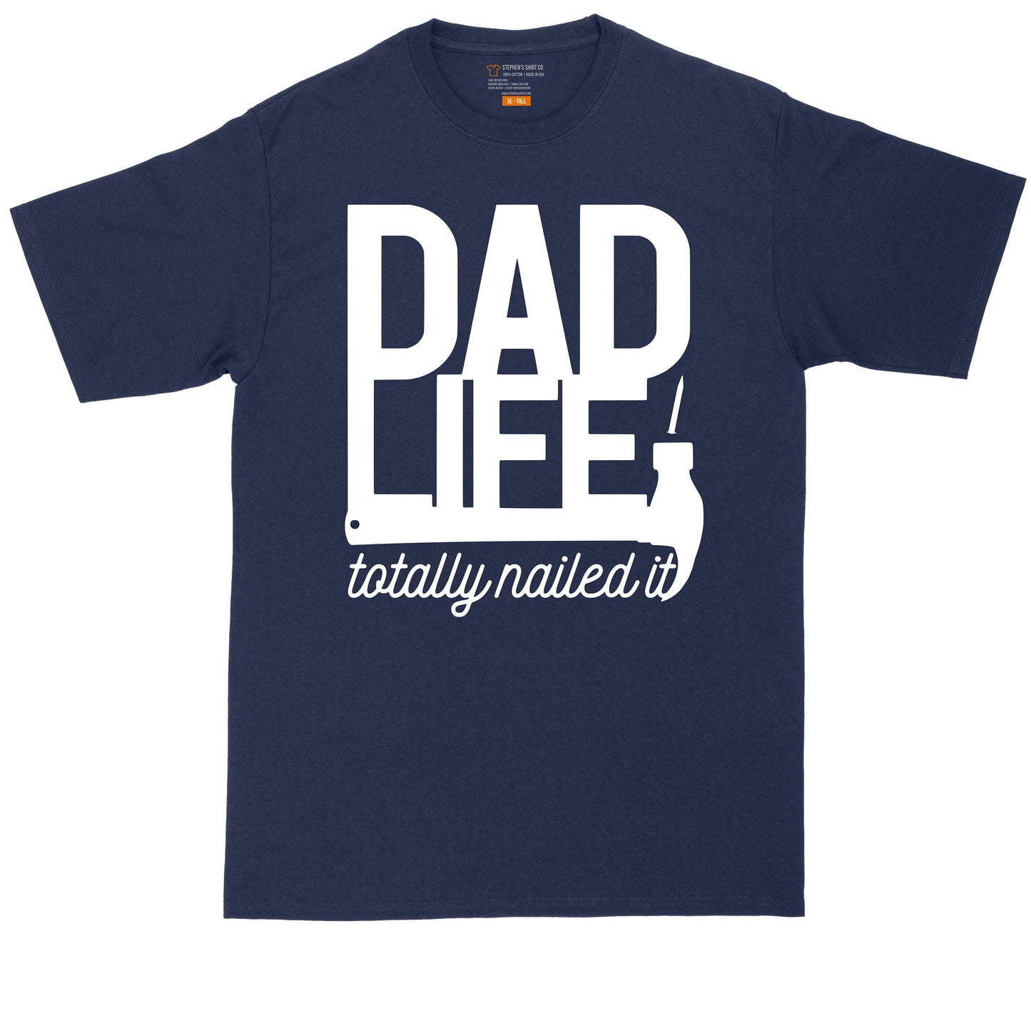 Dad Life Totally Nailed It | Mens Big & Tall T-Shirt