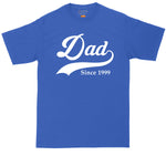 Dad Since (Personalize with a Year) | Mens Big & Tall T-Shirt