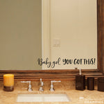 Baby Girl You Got This Wall Decal | Wall Sticker