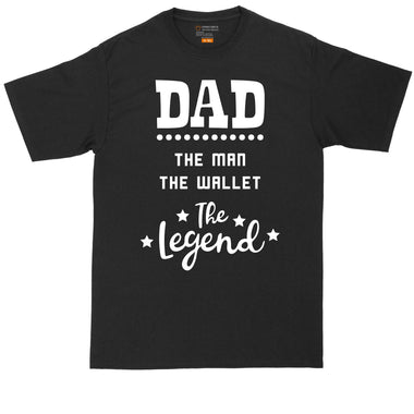 Dad the Man the Wallet the Legend | Mens Big & Tall T-Shirt