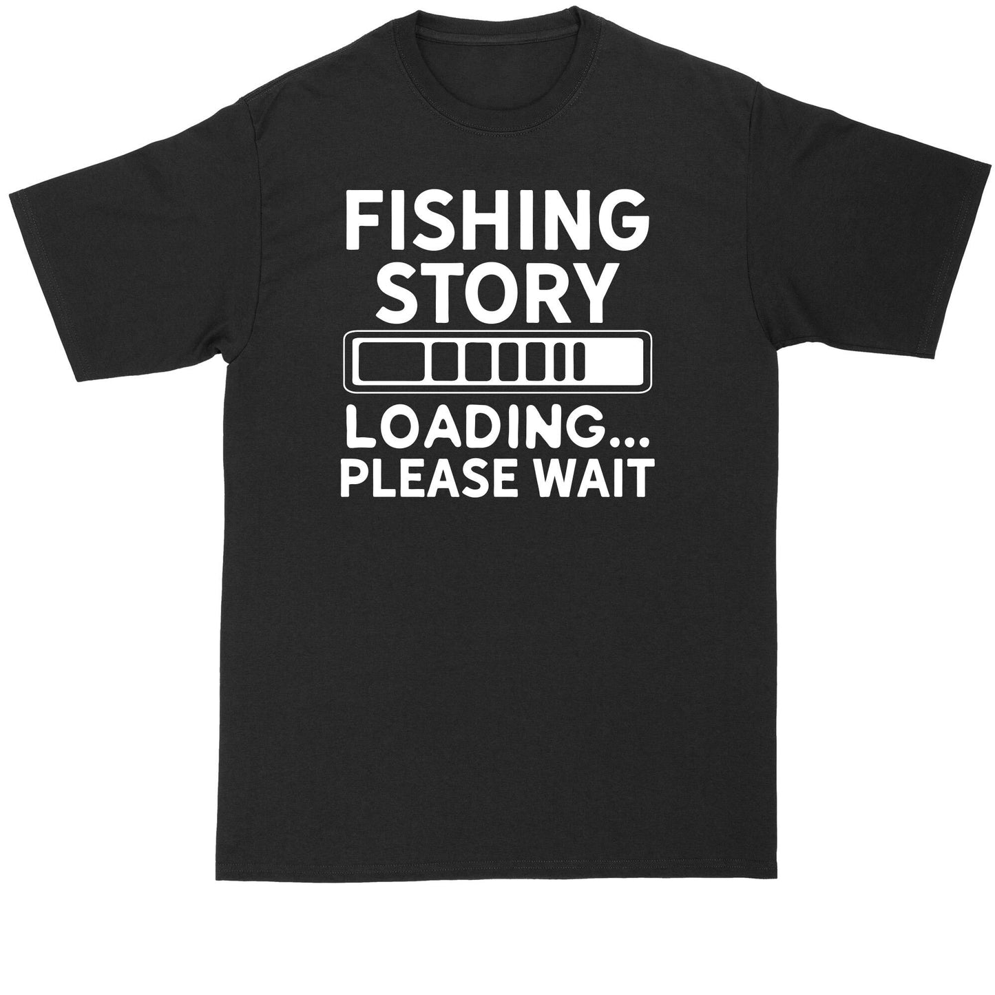 Fishing Story Loading Please Wait | Mens Big & Tall T-Shirt