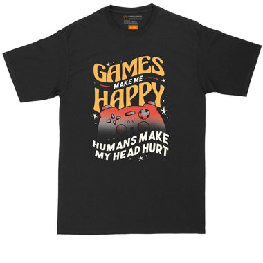 Games Make Me Happy Humans Make My Head Hurt | Mens Big & Tall T-Shirt