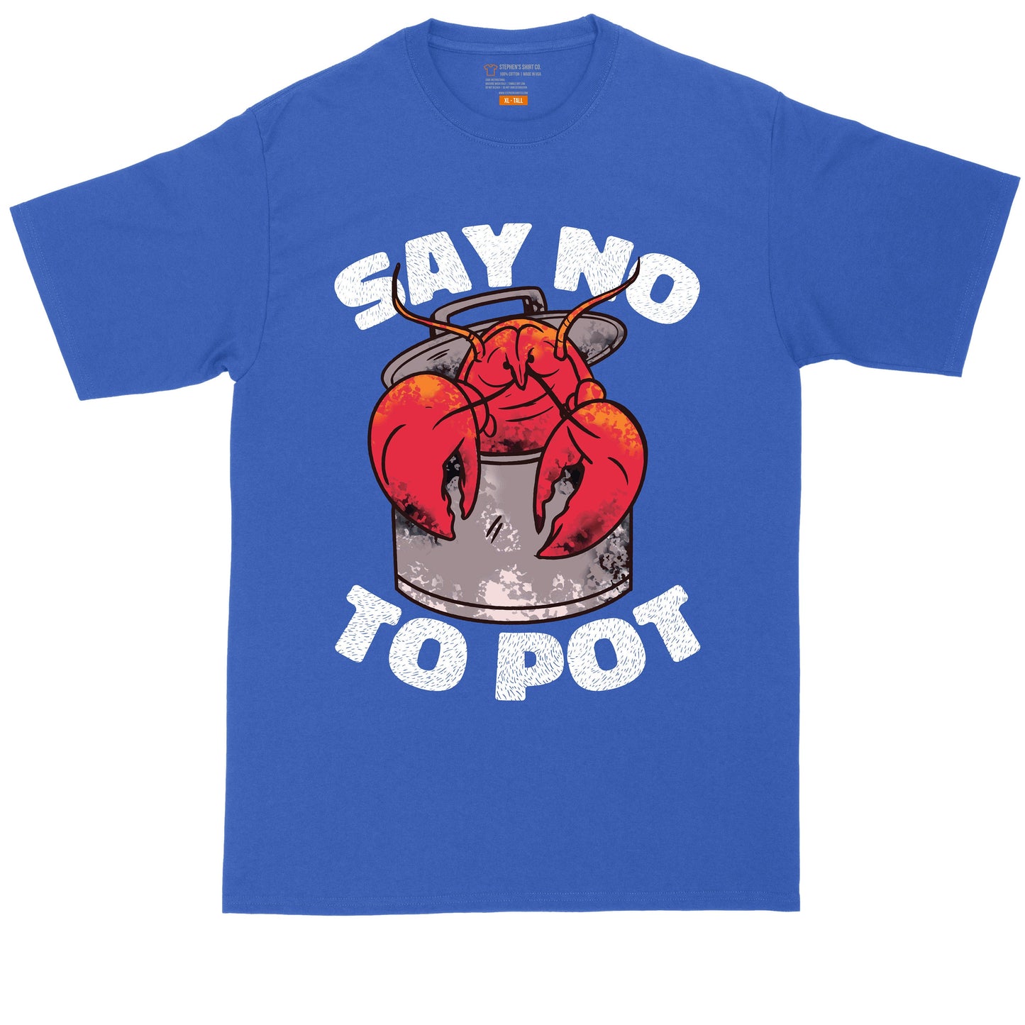 Say No to Pot | Big and Tall Men | Funny Shirt | Sarcastic Shirt | Big Guy Shirt | Bathroom Shirt | Astronaut Shirt