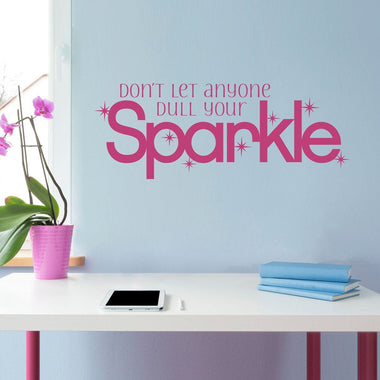 Don&#39;t let anyone dull your Sparkle Decal