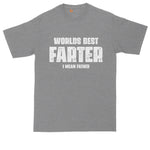 Worlds Best Farter - I Mean Father | Funny Shirt | Fathers Day Gift | Mens Big & Tall T-Shirt