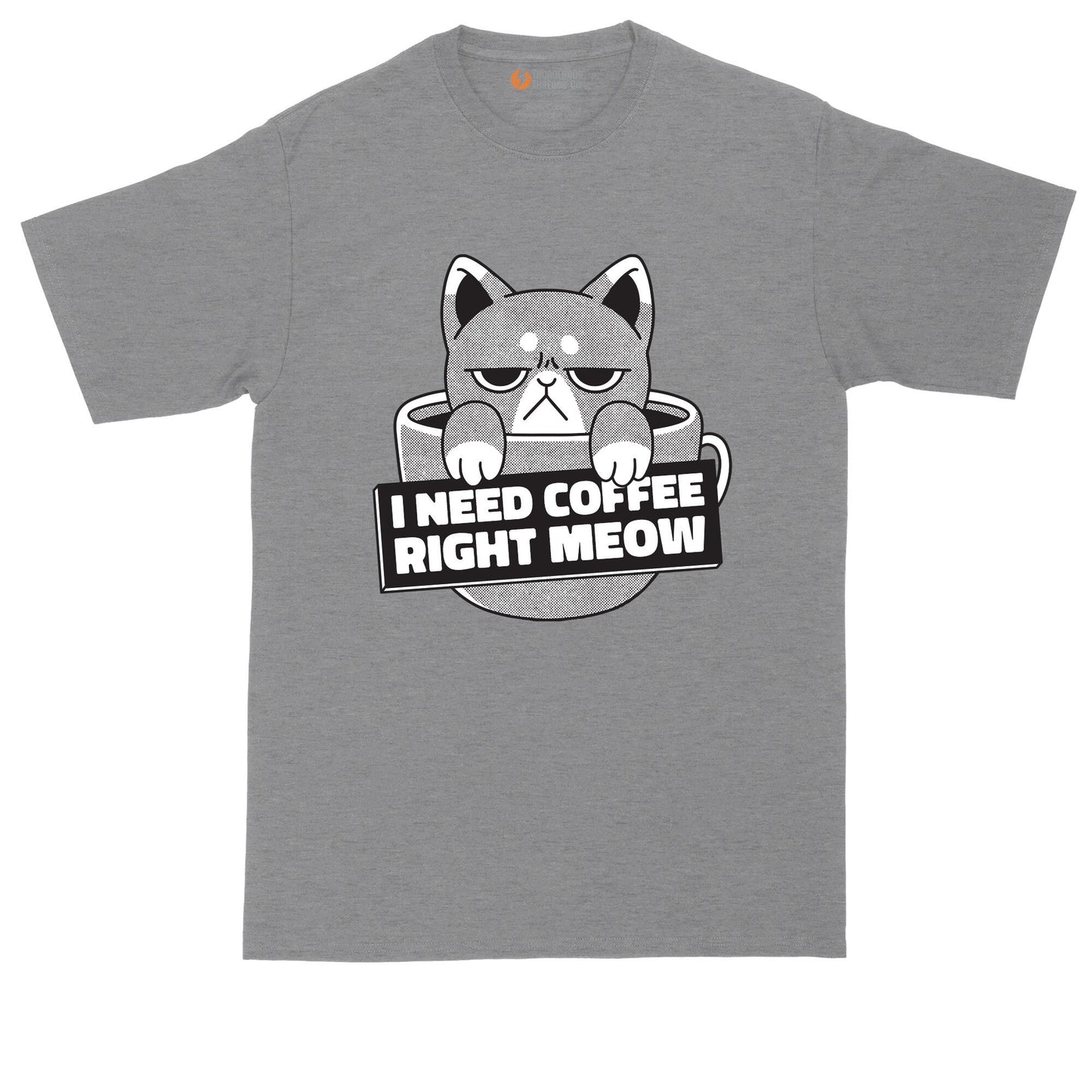 I Need Coffee Right Meow | Mens Big & Tall T-Shirt