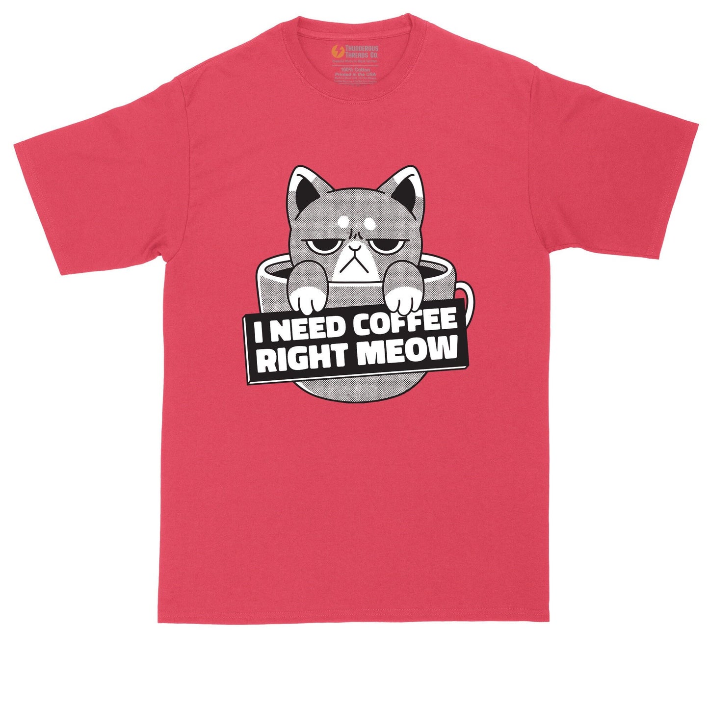 I Need Coffee Right Meow | Mens Big & Tall T-Shirt