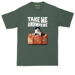 Take Me Anywhere Cat Design | Mens Big & Tall T-Shirt