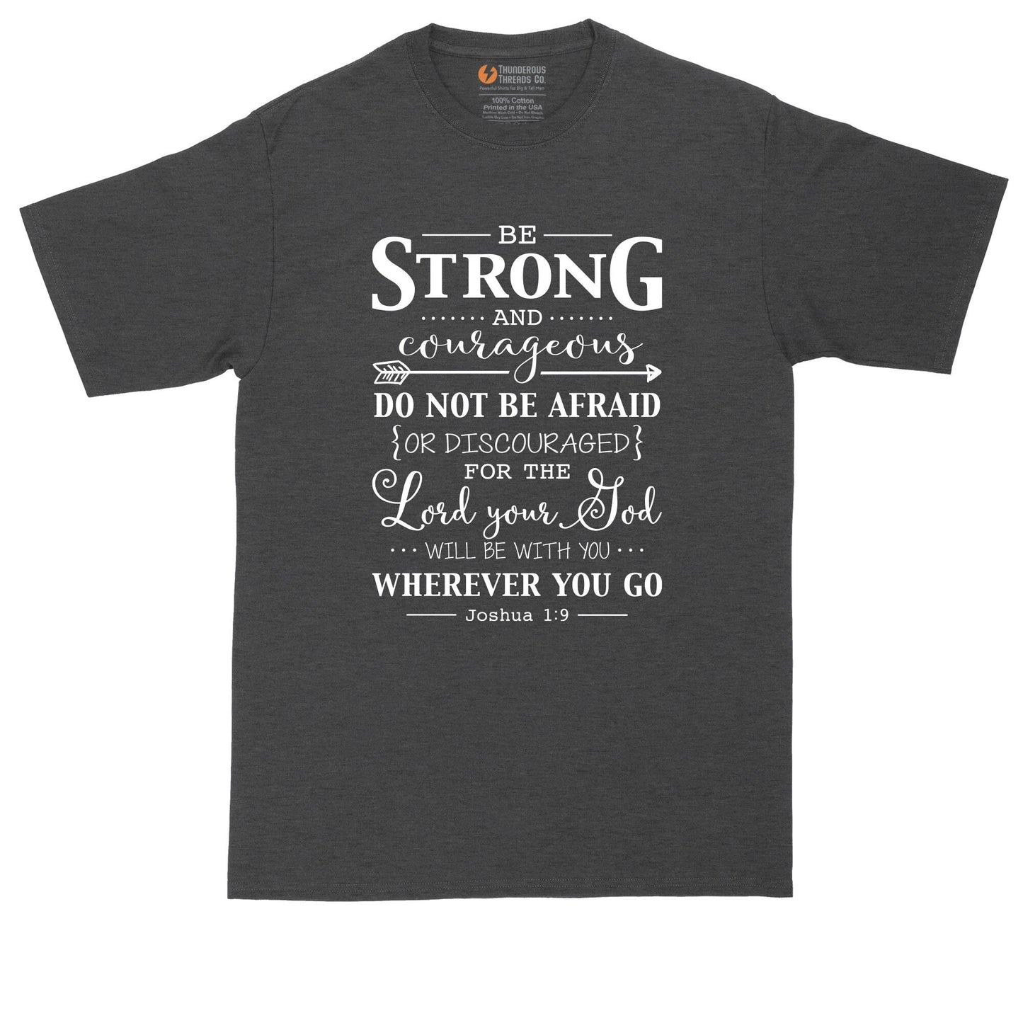 Be Strong and Courageous | Mens Big & Tall T-Shirt