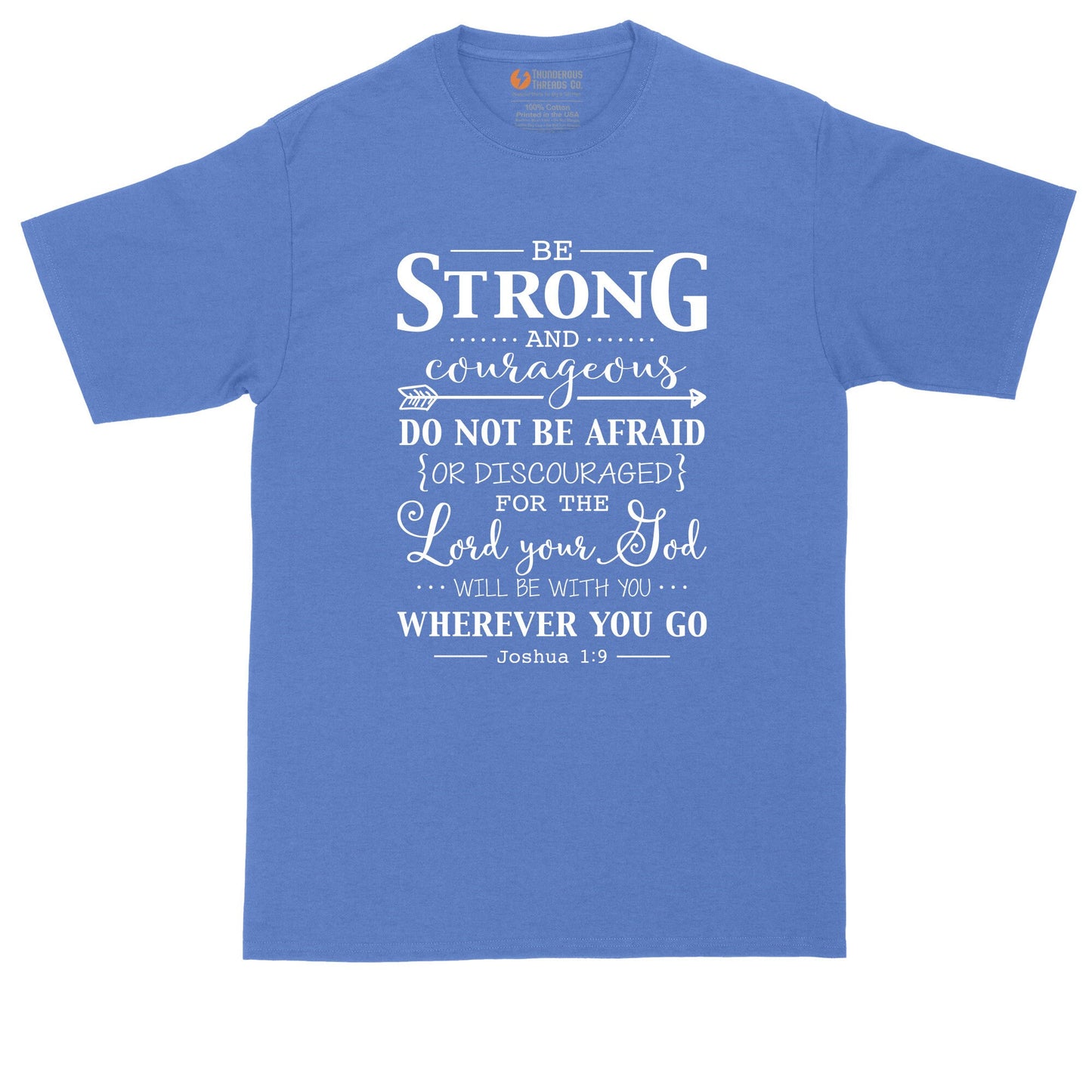 Be Strong and Courageous | Mens Big & Tall T-Shirt