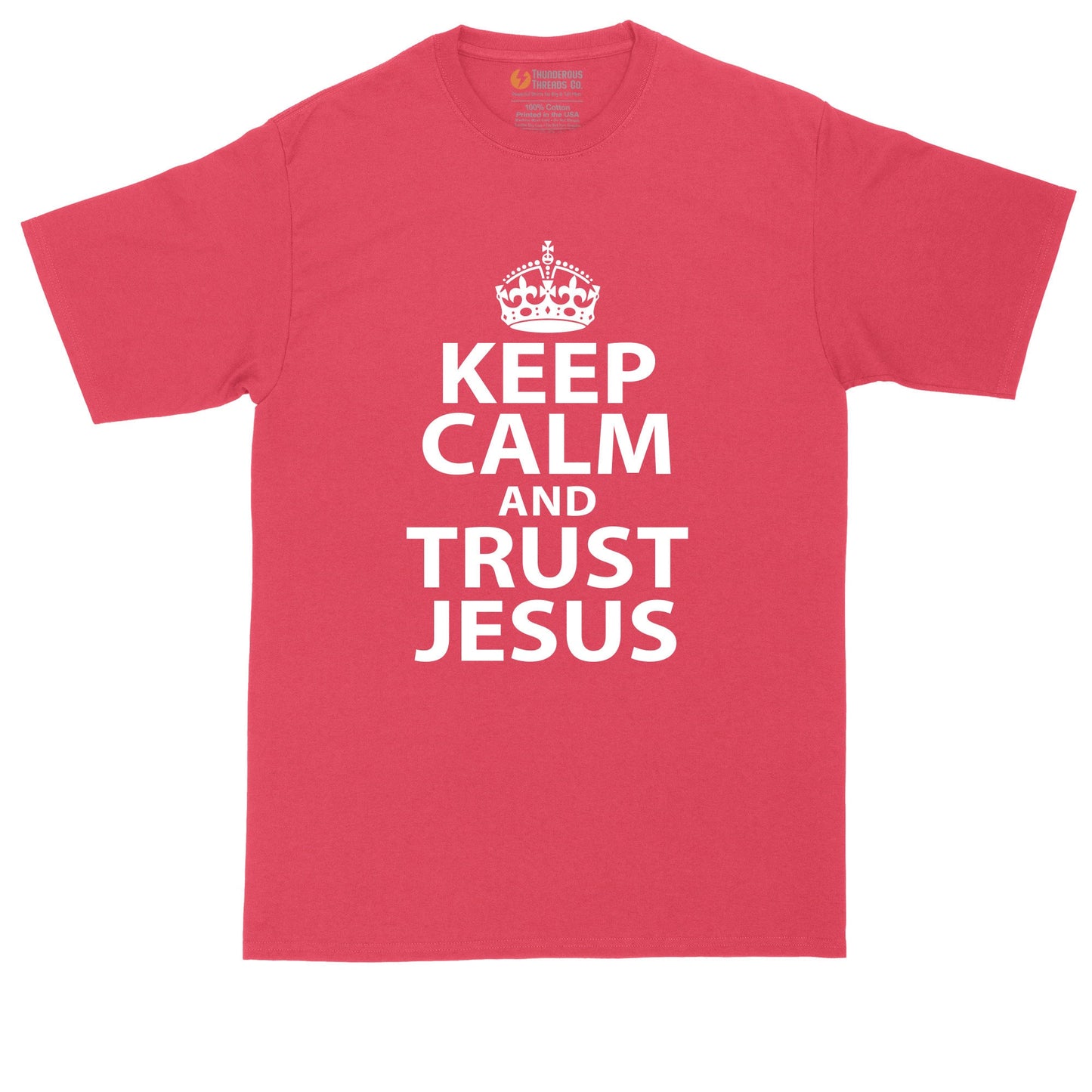 Keep Calm and Trust Jesus | Mens Big and Tall T-Shirt | Funny Christian T-Shirt | Prayer Shirt