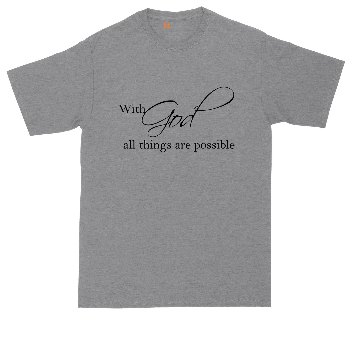 With God All Things are Possible | Mens Big and Tall T-Shirt | Funny Christian T-Shirt | Prayer Shirt