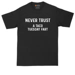 Never Trust a Taco Tuesday Fart | Mens Big and Tall T-Shirt | Taco Tuesday | Taco Night Shirt | Sarcastic Shirt | Funny T-Shirt