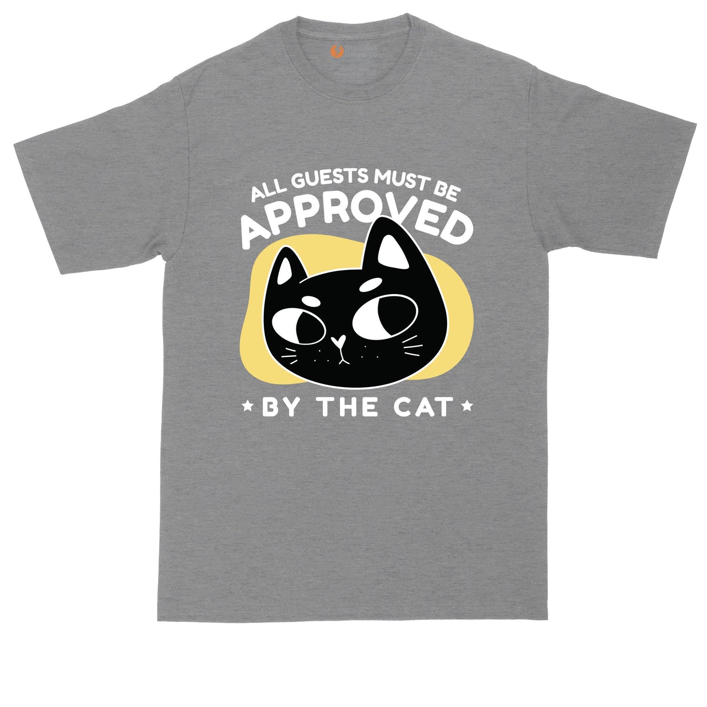 All Guests Must Be Approved by the Cat | Mens Big & Tall T-Shirt