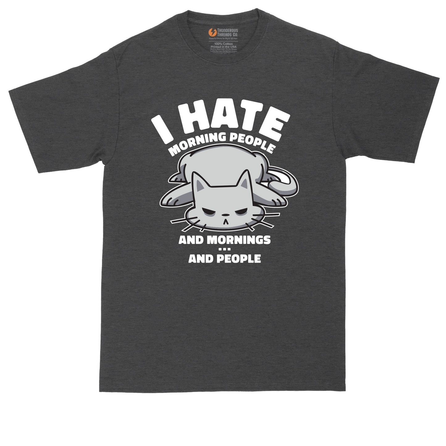 I Hate Morning People and Mornings and People Cat Shirt | Mens Big & Tall T-Shirt