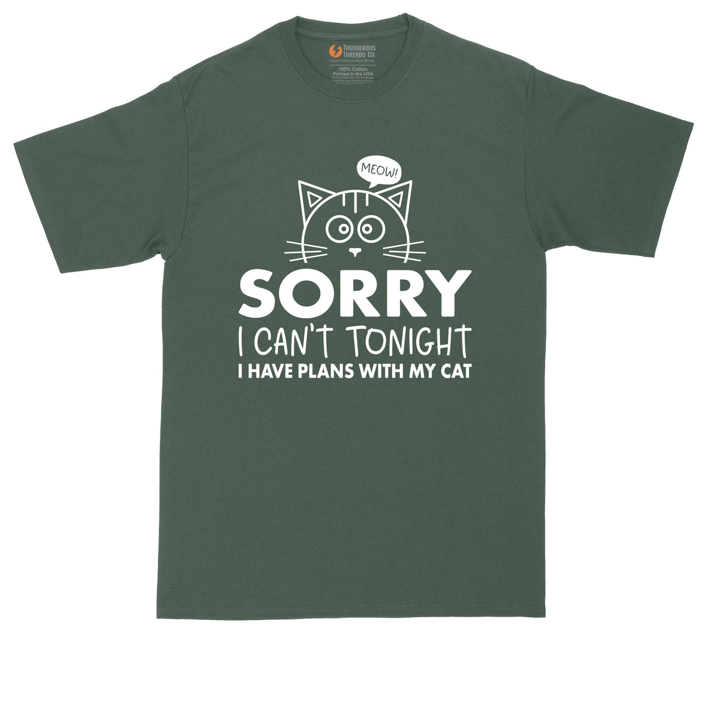 Sorry I Can't Tonight I Have Plans with My Cat | Mens Big & Tall T-Shirt