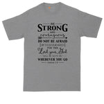 Be Strong and Courageous | Mens Big & Tall T-Shirt