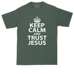 Keep Calm and Trust Jesus | Mens Big and Tall T-Shirt | Funny Christian T-Shirt | Prayer Shirt