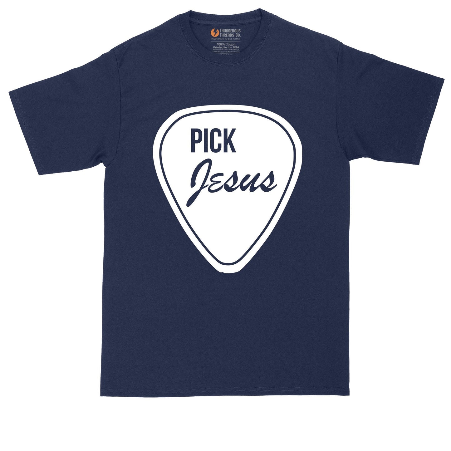 Pick Jesus | Mens Big and Tall T-Shirt | Funny Christian T-Shirt | Prayer Shirt | Worship Leader Shirt