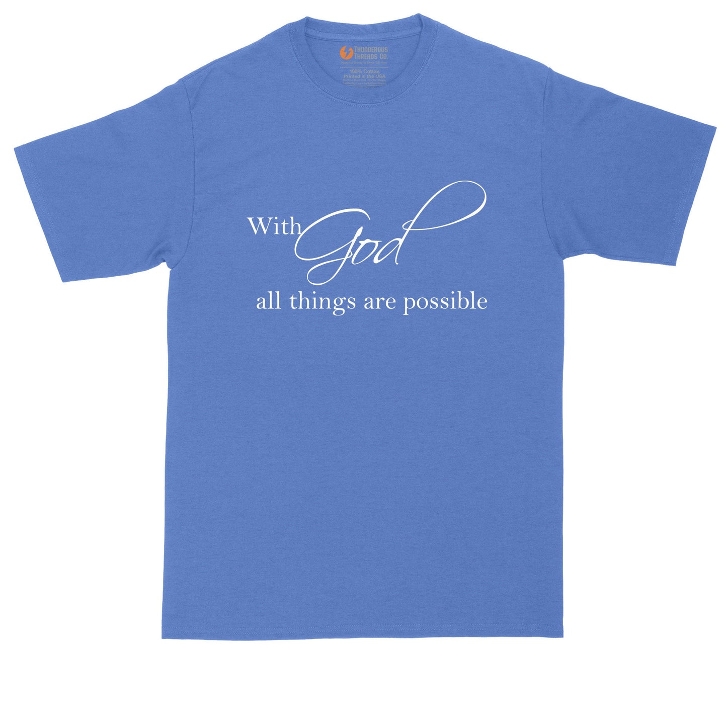 With God All Things are Possible | Mens Big and Tall T-Shirt | Funny Christian T-Shirt | Prayer Shirt