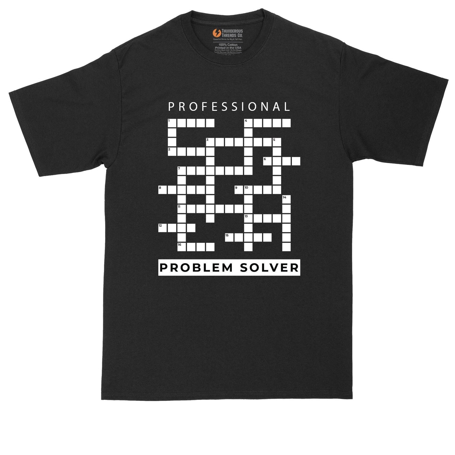 Professional Problem Solver | Funny Shirt | Mens Big & Tall T-Shirt