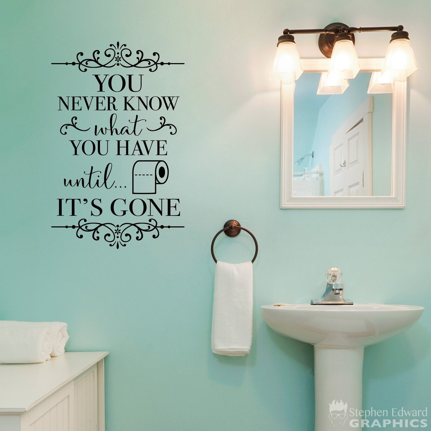 You Never Know What You Have until It's Gone Wall Decal | Wall Sticker