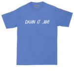 Damn it Jim | Funny Shirt | Mens Big & Tall T-Shirt