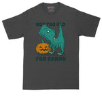 Not Too Old for Candy | Funny Halloween Shirt | Mens Big & Tall T-Shirt