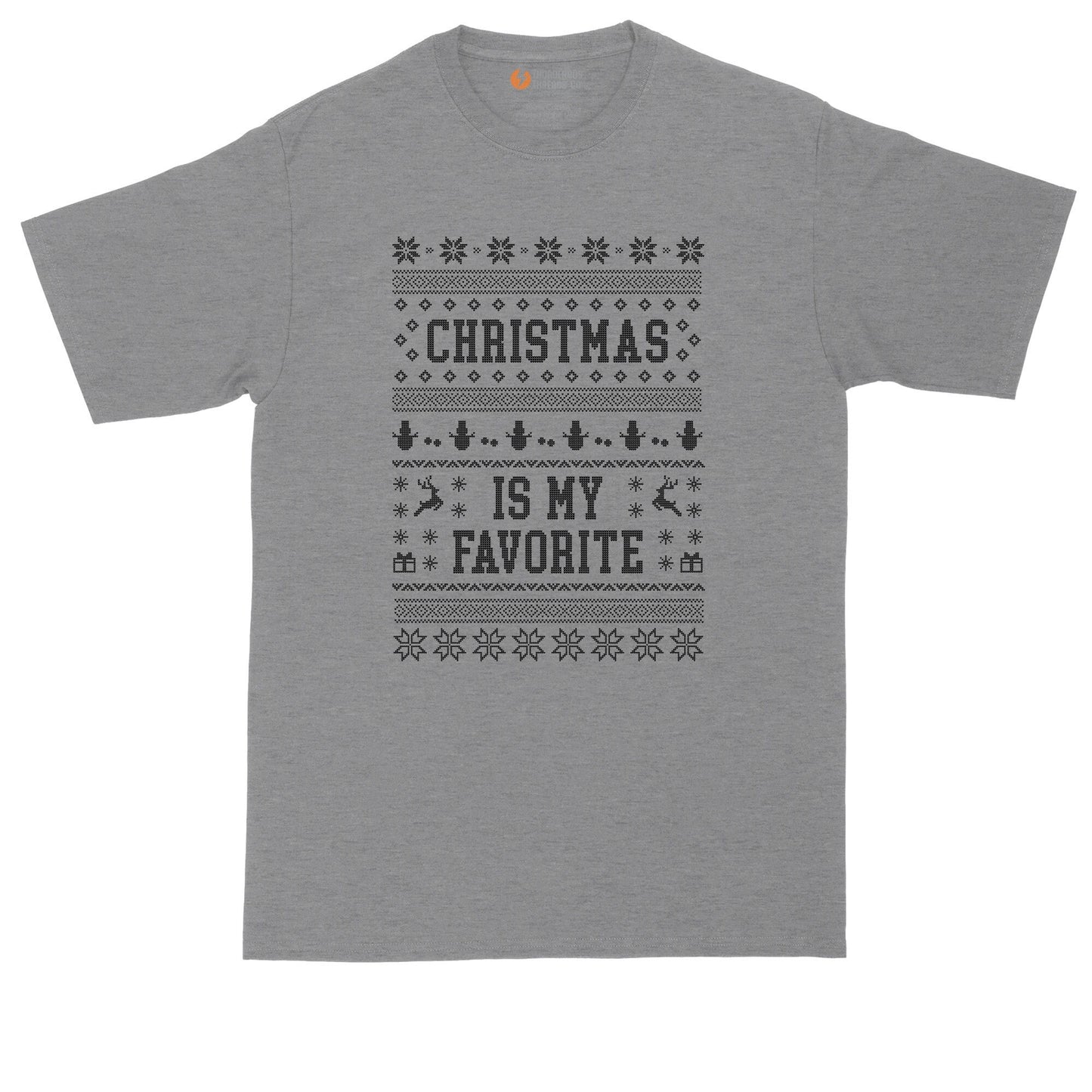 Christmas is My Favorite | Ugly Christmas Sweater | Big and Tall Mens T-Shirt | Funny T-Shirt | Graphic T-Shirt