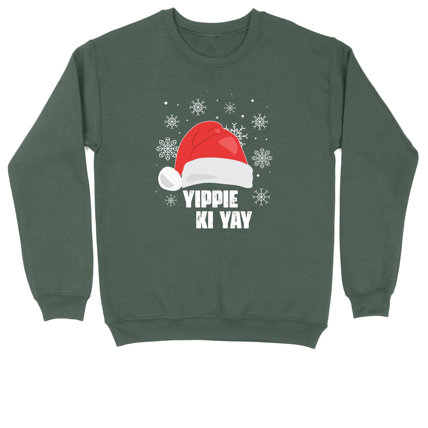 Yippie Ki Yay | Crew Neck Sweatshirt | Big & Tall | Mens and Ladies | Ugly Christmas Sweater | Funny Christmas