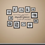 A Mother's Greatest Masterpiece is Her Children Wall Decal | Wall Sticker