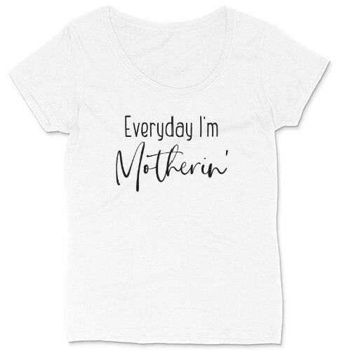 Every Day I'm Motherin | Ladies Plus Size T-Shirt | Curvy Collection | Funny T-Shirt | Graphic T-Shirt | Mom Shirt | Mothers Day Gift