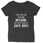 I May Look Like I'm Doing Nothing But In My Head I'm Quite Busy | Ladies Plus Size T-Shirt | Curvy Collection | Funny T-Shirt