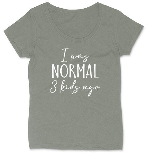 I was Normal Three Kids Ago | Ladies Plus Size T-Shirt | Curvy Collection | Funny T-Shirt | Graphic T-Shirt | Mom Shirt | Mothers Day Gift