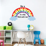 Be a Rainbow in a Sky Filled with Rain Wall Decal | Wall Sticker