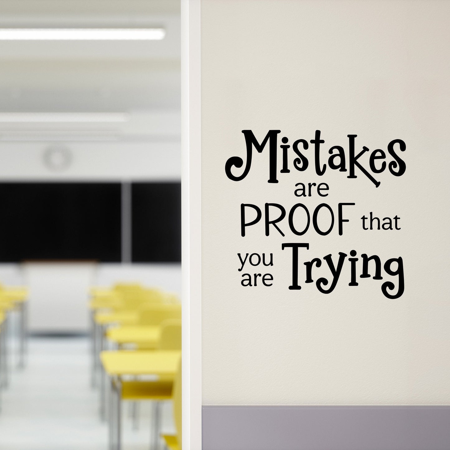 Mistakes are proof that you are trying Decal | Teacher Classroom Vinyl Decor