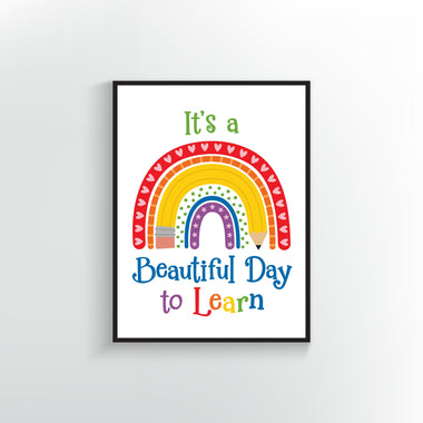 It&#39;s a Beautiful Day to Learn Poster or Print. Rainbow graphic. Classroom Wall Art Decor.