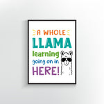 A whole Llama learning going on in here. Funny Classroom Poster. Teacher Wall Art Print.