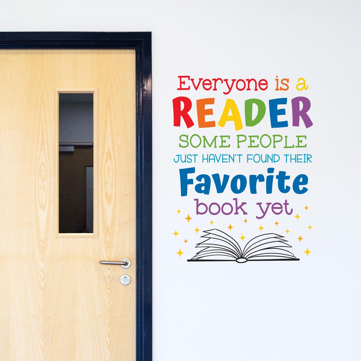 Everyone is a Reader some people just haven&#39;t found their favorite book yet. Wall Decal quote. Classroom Decor. Library Wall Art.