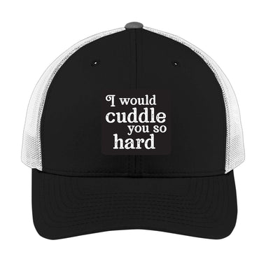 I Would Cuddle You So Hard | Men's Trucker Cap | Mesh Hat | Lazy Day Hat | Unisex | Funny Hat