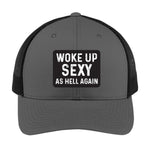 Woke Up Sexy as Hell Again | Men's Trucker Cap | Mesh Hat | Sarcastic Hat | Unisex | Funny Hat