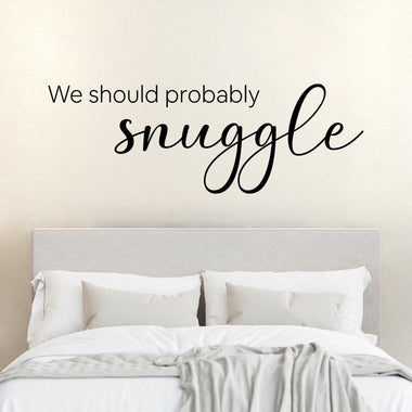 We should probably snuggle wall decal. Couple gift. Bedroom wall art.