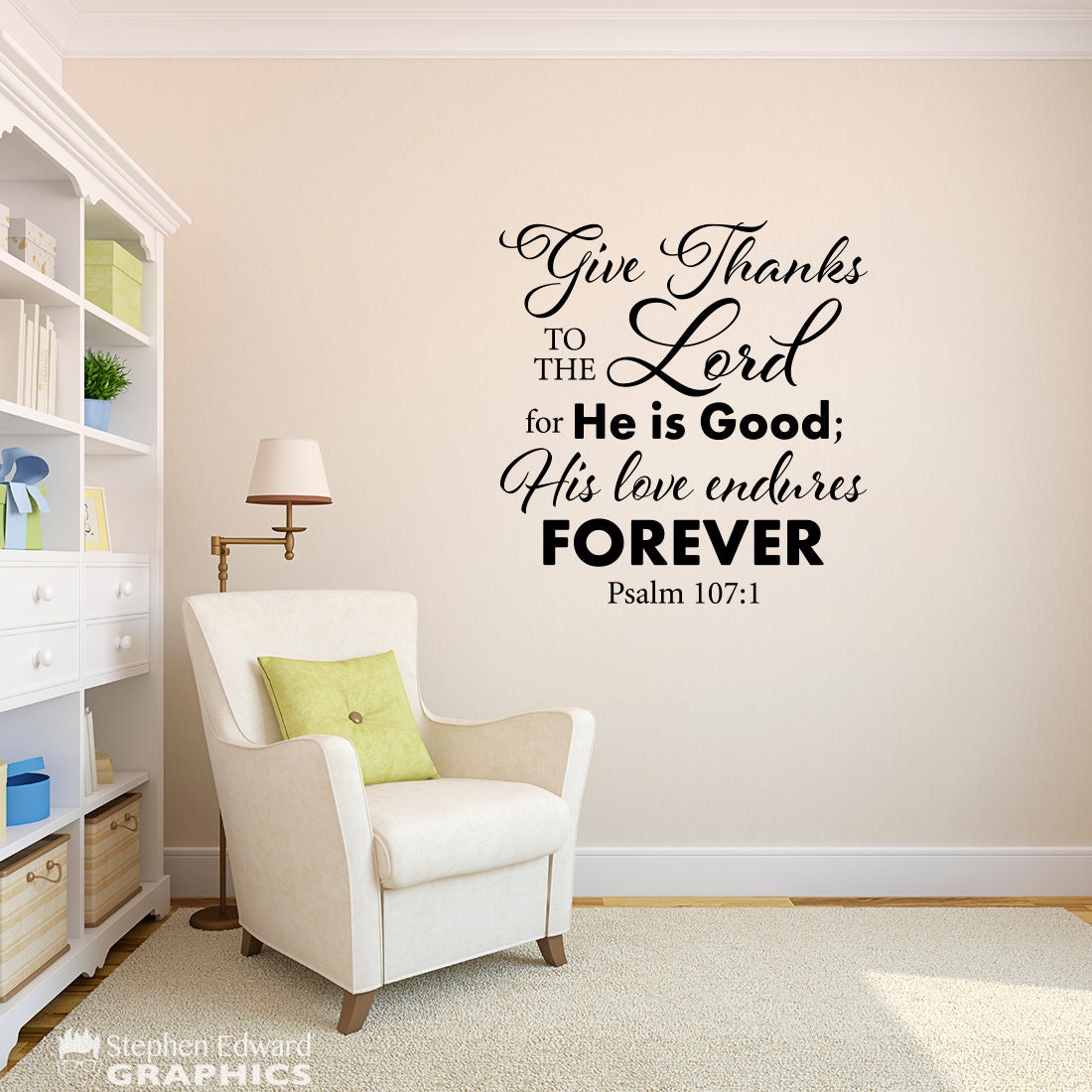 Give Thanks to the Lord Wall Decal - Bible Verse Vinyl Quote - Christian Decor - Psalm 107:1